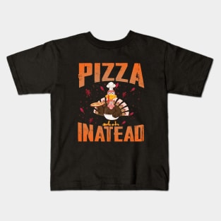 Thanksgiving pizza instead Kids T-Shirt
